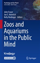 Joe E Heimlich, John Fraser, Joe E. Heimlich, Kelly Riedinger - Zoos and Aquariums in the Public Mind