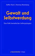Steffen Kluck, Henning Nörenberg - Gewalt und Selbstwerdung