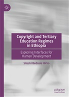 Sileshi Bedasie Hirko - Copyright and Tertiary Education Regimes in Ethiopia