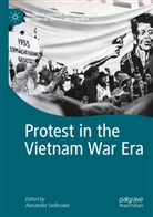 Alexander Sedlmaier - Protest in the Vietnam War Era