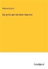 Wilhelm Roscher - Die große und die kleine Industrie