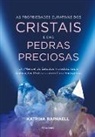 Katrina Raphaell - As propriedades curativas dos cristais e das pedras preciosas