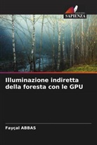 Fayçal Abbas - Illuminazione indiretta della foresta con le GPU