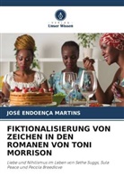 José Endoença Martins - FIKTIONALISIERUNG VON ZEICHEN IN DEN ROMANEN VON TONI MORRISON