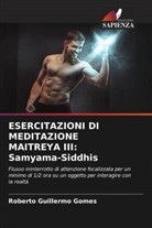 Roberto Guillermo Gomes - ESERCITAZIONI DI MEDITAZIONE MAITREYA III: Samyama-Siddhis