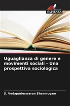 S. Vedapurieswaran Shanmugam - Uguaglianza di genere e movimenti sociali - Una prospettiva sociologica