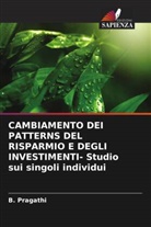 B. Pragathi - CAMBIAMENTO DEI PATTERNS DEL RISPARMIO E DEGLI INVESTIMENTI- Studio sui singoli individui