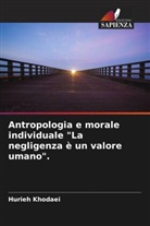 Hurieh Khodaei - Antropologia e morale individuale "La negligenza è un valore umano".