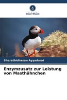 Bharathidhasan Ayyadurai - Enzymzusatz zur Leistung von Masthähnchen