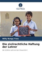 Willy Bungu Yves - Die zivilrechtliche Haftung der Lehrer