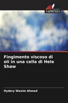 Hydery Wasim Ahmed - Fingimento viscoso di oli in una cella di Hele Shaw