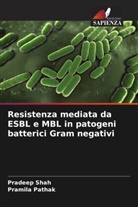 Pramila Pathak, Pradeep shah - Resistenza mediata da ESBL e MBL in patogeni batterici Gram negativi