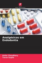 Anita Choudhary, Tarun Gupta - Analgésicos em Endodontia