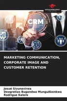 Deogratias Bugandwa MunguAkonkwa, Rodrigue Kalere, Josué Sivunavirwa - MARKETING COMMUNICATION, CORPORATE IMAGE AND CUSTOMER RETENTION