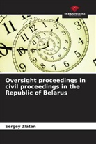 Sergey Zlatan - Oversight proceedings in civil proceedings in the Republic of Belarus