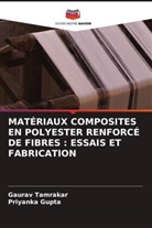 Priyanka Gupta, Gaurav Tamrakar - MATÉRIAUX COMPOSITES EN POLYESTER RENFORCÉ DE FIBRES : ESSAIS ET FABRICATION