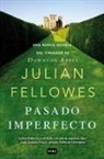 Julian Fellowes - Pasado imperfecto