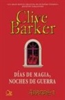 Clive Barker - Dias de Magia, Noches de Guerra