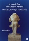 Patricia A. Marx - Acropolis 625: The Endoios Athena