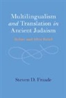 Steven D Fraade, Steven D. Fraade, Steven D. (Yale University Fraade, Fraade Steven D. - Multilingualism and Translation in Ancient Judaism