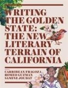 Carribean Fragoza, Stephen Gee, Romeo Guzman, Darryl Holter, Samine Joudat, Fernando Corona - Writing the Golden State