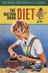 Mike Brown, Carol Harris, C J Jackson, C. J. Jackson, C.J. Jackson - The Ration Book Diet