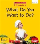 Alice Hemming - What Do You Want to Do? (Set 12) Matched to Little Wandle Letters and Sounds Revised