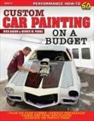 Rick Bacon, Dennis Parks - Custom Car Painting on a Budget