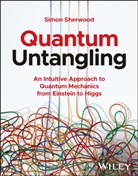 Simon Sherwood, Simon M. Sherwood, Smc Sherwood - Quantum Untangling
