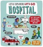 Catherine Ard, Ard Catherine, Ben Whitehouse, Whitehouse Ben - Little Explorers: Let''s Go! Hospital