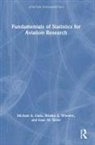 Michael a Gallo, Michael A. Gallo, Michael A. Wheeler Gallo, Isaac M Silver, Isaac M. Silver, Brooke E Wheeler... - Fundamentals of Statistics for Aviation Research