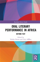 Nduka (Carleton University Otiono, Ak&amp;, Chiji Ak_ma, Chiji Ak¿ma, Chiji (Villanova University Akoma, Chiji Akọma... - Oral Literary Performance in Africa