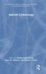Viviane (University of Massachusetts Saleh-Hanna, Michael J Coyle, Michael J (California State University Coyle, Viviane Saleh-Hanna, Viviane (University of Massachusetts Saleh-Hanna, Jason Williams... - Abolish Criminology