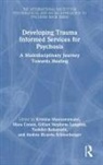 Kristina (Albert Einstein College of Muenzenmaier, Mara Conan, Mara (Albert Einstein College of Medicine Conan, Toshiko Kobayashi, Toshiko (New York University Kobayashi, Kristina Muenzenmaier... - Developing Trauma Informed Services for Psychosis