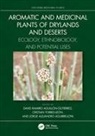 David Ramiro Torres Leon Aguillon Gutierrez, David Ramiro Torres-Leon Aguillon-Gutierrez, David Ramiro Aguillon Gutierrez, David Ramiro Aguillón Gutiérrez, David Ramiro Aguillon-Gutierrez, David Ramiro Aguillón-Gutiérrez... - Aromatic and Medicinal Plants of Drylands and Deserts