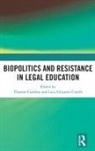 Thomas (St Mary''''s University College Giddens, Thomas Siliquini-Cinelli Giddens, Thomas Giddens, Thomas (St Mary's University College Giddens, Luca Siliquini-Cinelli - Biopolitics and Resistance in Legal Education