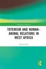 Sharon Merz, Sharon (Theological College of Northern Nige Merz, Sharon (Theological College of Northern Nigeria and Moorlands College Merz - Totemism and Human-Animal Relations in West Africa