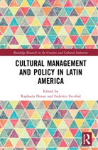 Raphaela Escribal Henze, Federico Escribal, Raphaela Henze - Cultural Management and Policy in Latin America