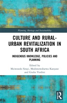 Mziwoxolo (Tshwane University of Technolog Sirayi, Modimowabarwa Kanyane, Modimowabarwa (Human Sciences Research Council Kanyane, Mziwoxolo Sirayi, Mziwoxolo (Tshwane University of Technology) Sirayi, Giulio Verdini... - Culture and Ruralurban Revitalisation in South Africa