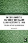Warwick Frost, Warwick (University of Wollongong) Frost - Environmental History of Australian Rainforests Until 1939