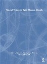 Mackenzie Toledano Cooley, Mackenzie Cooley, Anna Toledano, Duygu YÄ±ldÄ±rÄ±m, Duygu Yildirim, Duygu Yıldırım - Natural Things in Early Modern Worlds
