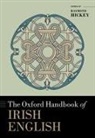 Raymond (Adjunct Professor Hickey, Hickey, Raymond Hickey, Hickey Raymond - Oxford Handbook of Irish English