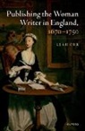 Dr Leah (Associate Professor of English Orr, Leah Orr - Publishing the Woman Writer in England, 1670-1750