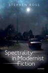 Dr Stephen (Professor of English and Cultura Ross, Dr Stephen (Professor of English and Cultural Ross, Stephen Ross - Spectrality in Modernist Fiction
