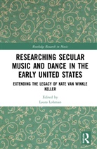 Laura (Queens University Charlotte Lohman, Laura Lohman, Laura (Queens University Charlotte Lohman - Researching Secular Music and Dance in the Early United States