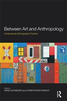 Arnd Schneider, Christopher Wright, Arnd Schneider, Schneider Arnd, Christopher Wright - Between Art and Anthropology