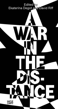 Ekaterina Degot, Maja Haderlap, Maja et al Haderlap, Olexii et a Kuchanskyi, David Riff, Ekaterina Degot... - steirischer herbst '22 - A War in the Distance. Ukraine and the Return of History (Reader)