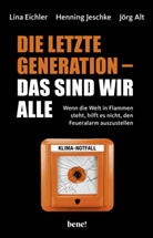 Jörg Alt, Lina Eichler, Henning Jeschke - Die letzte Generation - das sind wir alle