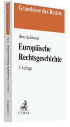Hans Schlosser - Europäische Rechtsgeschichte