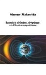Simone Malacrida - Exercices d'Ondes, d'Optique et d'Électromagnétisme